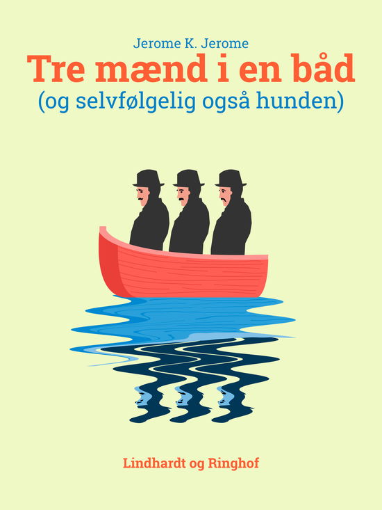 Tre mænd i en båd (og selvfølgelig også hunden) - Jerome K Jerome - Bücher - Saga - 9788711893081 - 19. Januar 2018