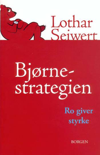 Cover for Lothar J. Seiwert · Bjørnestrategien (Sewn Spine Book) [1st edition] (2007)