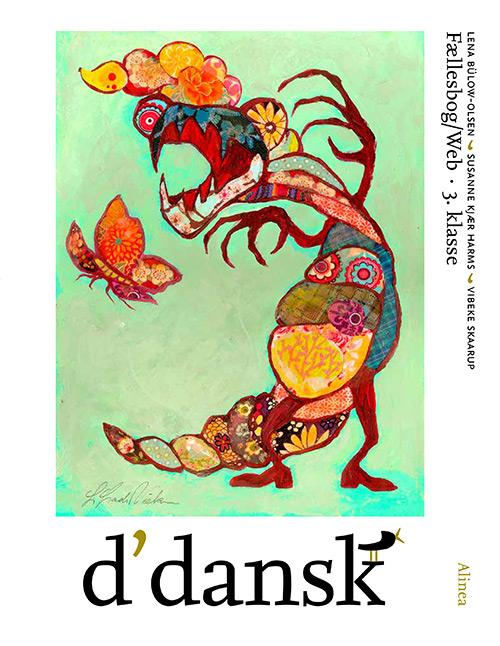 D'dansk: D'dansk 3.kl. Fællesbog / Web - Lena Bülow-olsen, Susanne Kjær Harms, Vibeke Skaarup - Livres - Alinea - 9788723504081 - 4 août 2014