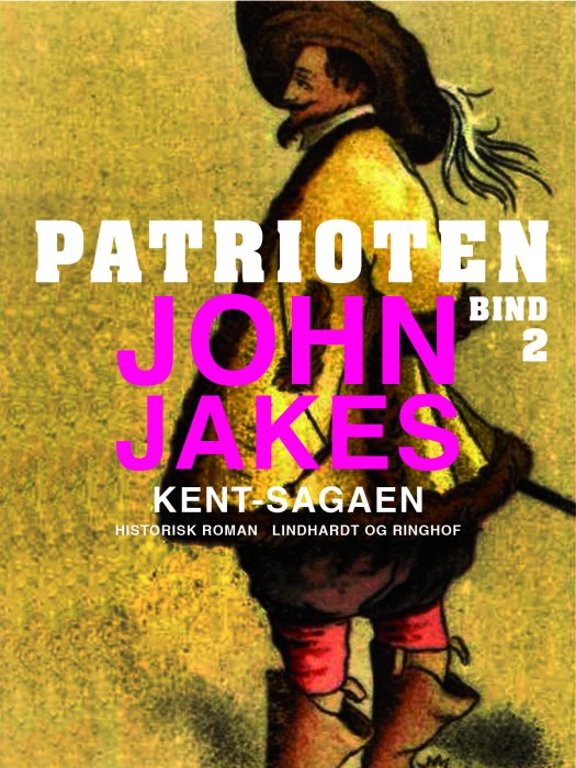 Cover for John Jakes · Kent-sagaen: Patrioten (Sewn Spine Book) [1º edição] (2018)