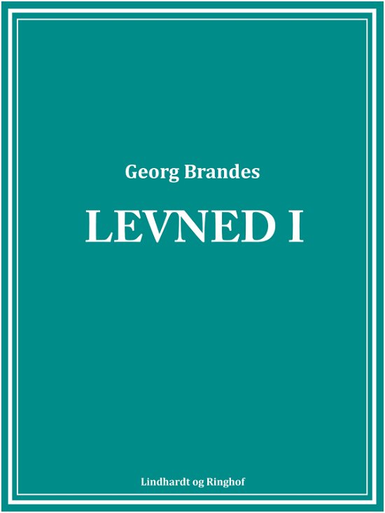 Cover for Georg Brandes · Levned: Levned I (Sewn Spine Book) [1. wydanie] (2023)