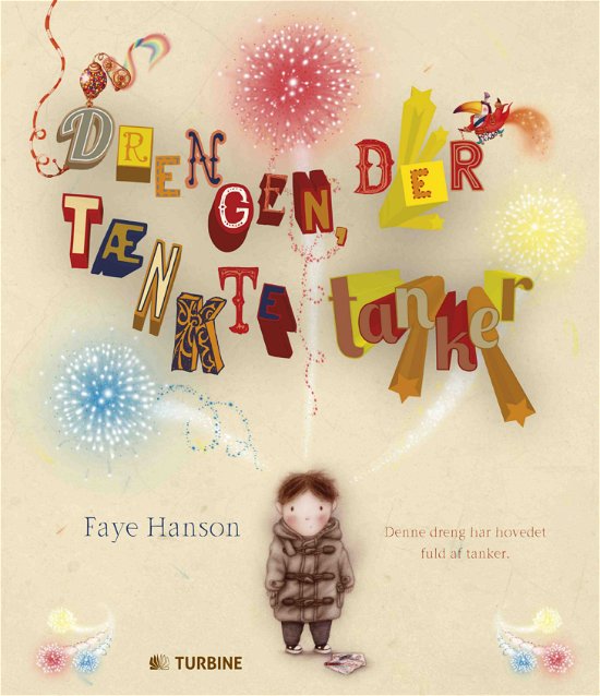 Drengen, der tænkte tanker - Faye Hanson - Books - Turbine - 9788740602081 - August 31, 2015