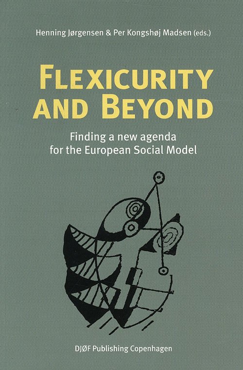 Flexicurity and Beyond - Mfl Jørgensen H - Bøker - DJØF - 9788757417081 - 17. august 2007
