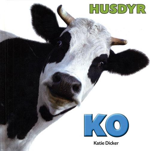 Cover for Katie Dicker · Husdyr: Ko (Bound Book) [1.º edición] [Indbundet] (2014)