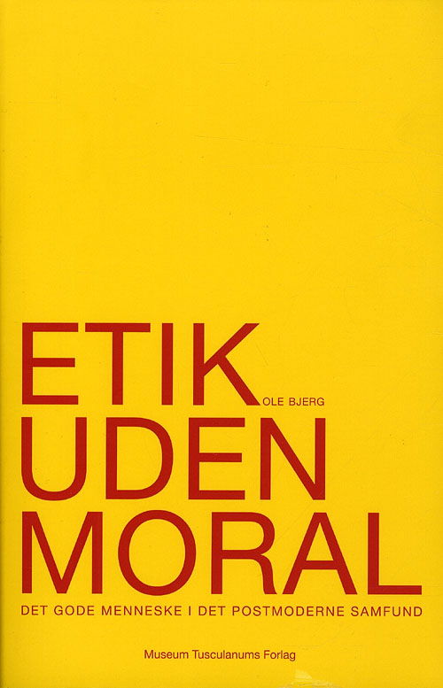 Cover for Ole Bjerg · Etik uden moral (Sewn Spine Book) [1. wydanie] (2010)