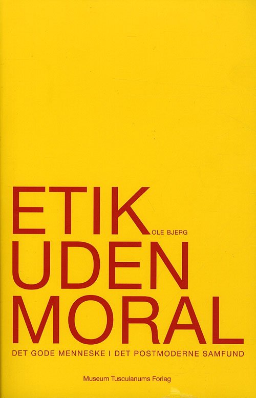 Cover for Ole Bjerg · Etik uden moral (Sewn Spine Book) [1st edition] (2010)