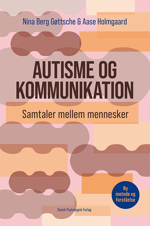 Cover for Aase Holmgaard Nina Berg Gøttsche · Autisme og kommunikation (Sewn Spine Book) [1th edição] (2023)