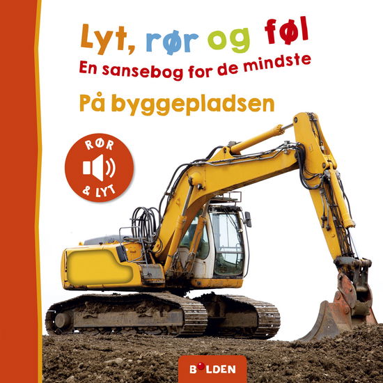 Lyt, rør og føl: Lyt, rør og føl: På byggepladsen (Kartonbuch) [1. Ausgabe] (2022)