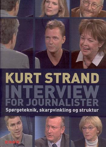 Cover for Kurt Strand · Interview for journalister (Sewn Spine Book) [1st edition] (2004)