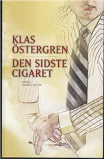 Cover for Klas Östergren · Den sidste cigaret (Sewn Spine Book) [1.º edición] (2010)