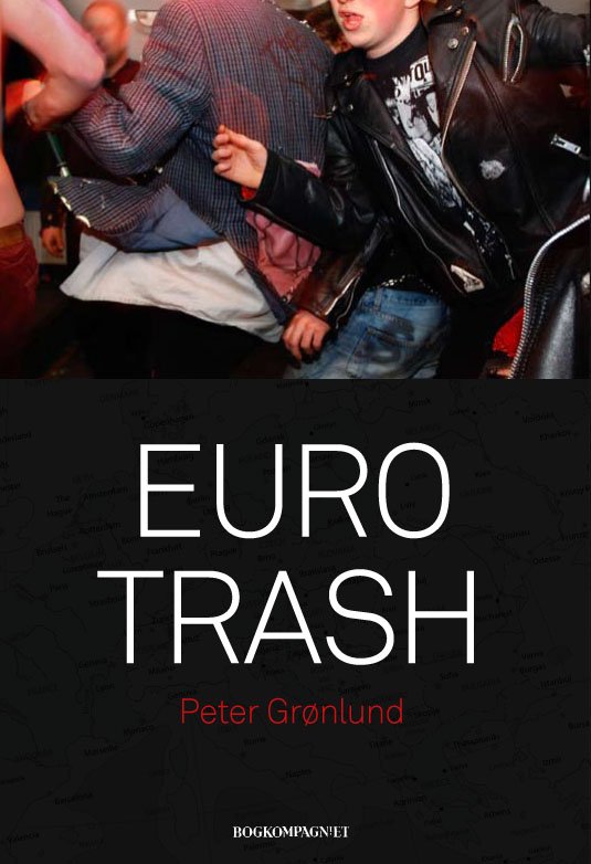Cover for Peter Grønlund · Eurotrash (Sewn Spine Book) [1. Painos] (2009)