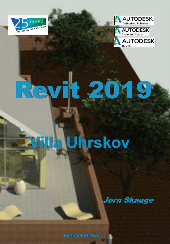 Cover for Jørn Skauge · Autodesk-litteratur fra Forlaget Uhrskov: Revit 2019 - Villa Uhrskov (Pocketbok) [1. utgave] (2018)