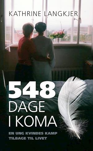 Cover for Kathrine Langkjer · 548 dage i koma (Sewn Spine Book) [1th edição] (2021)