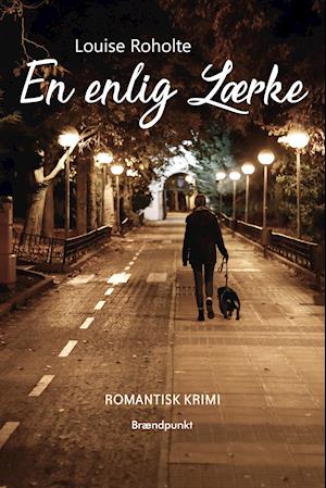 Cover for Louise Roholte · En enlig Lærke (Heftet bok) [1. utgave] (2021)