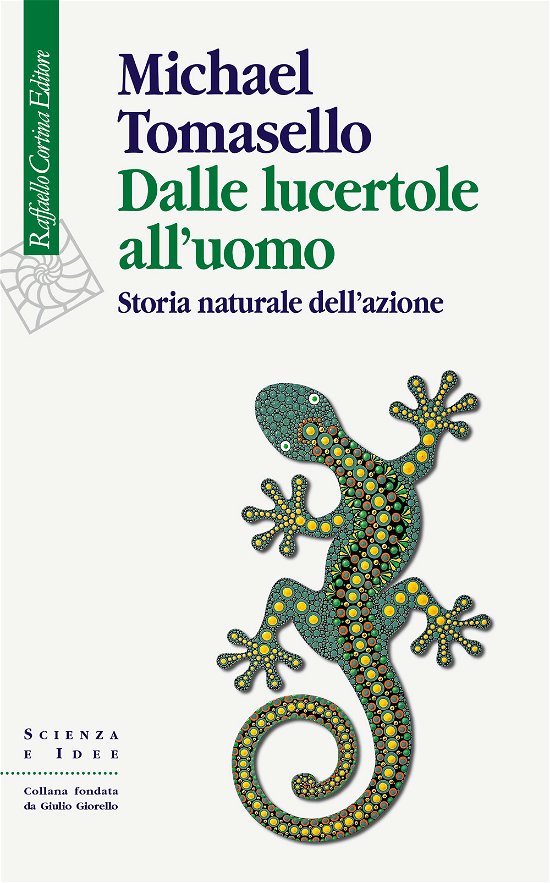 Cover for Michael Tomasello · Dalle Lucertole All'uomo. Storia Naturale Dell'azione (Book)