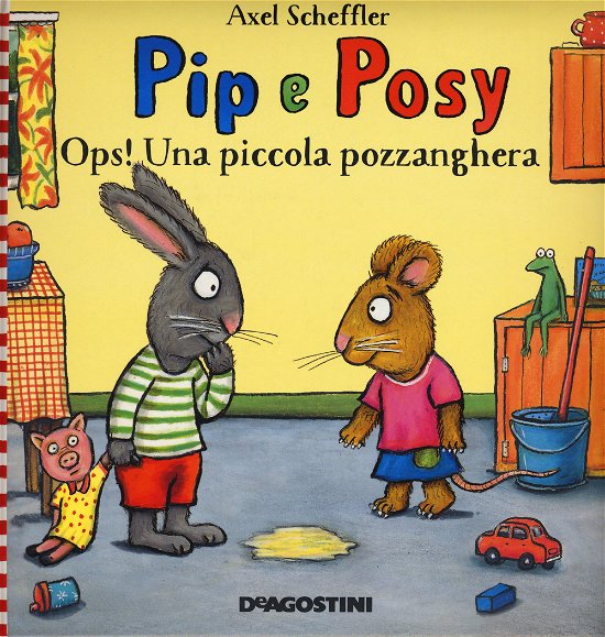 Cover for Axel Scheffler · Ops! Una Piccola Pozzanghera. Pip E Posy. Ediz. A Colori (Book)