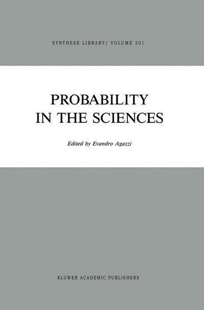 Cover for Evandro Agazzi · Probability in the Sciences - Synthese Library (Hardcover Book) [1988 edition] (1988)