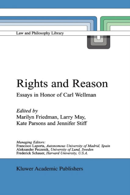 Marilyn F Friedman · Rights and Reason: Essays in Honor of Carl Wellman - Law and Philosophy Library (Paperback Bog) [Softcover reprint of hardcover 1st ed. 2000 edition] (2010)