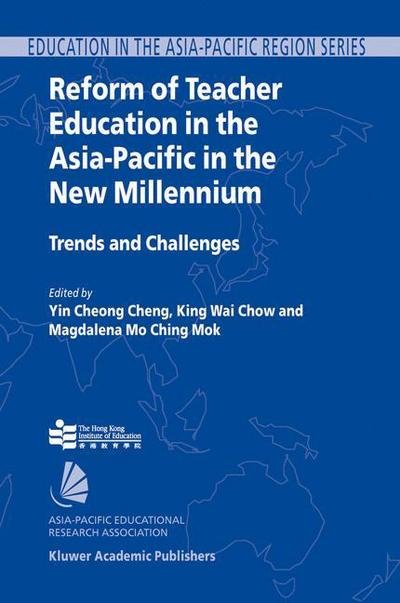 Reform of Teacher Education in the Asia-Pacific in the New Millennium: Trends and Challenges - Education in the Asia-Pacific Region: Issues, Concerns and Prospects - Y C Cheng - Books - Springer - 9789048167081 - December 6, 2010