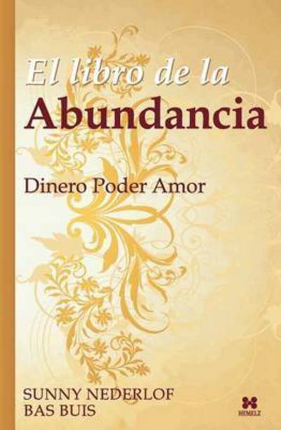 Cover for Bas Buis · El Libro de la Abundancia: Dinero Poder Amor (Paperback Bog) (2016)
