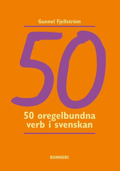 Cover for Gunnel Fjellström · 50 oregelbundna verb i svenskan (Book) (2009)