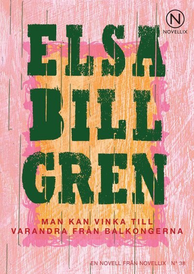 Cover for Elsa Billgren · Noveller från Novellix : Man kan vinka till varandra från balkongerna (Bog) (2013)
