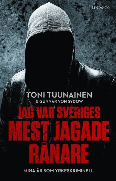 Gunnar von Sydow · Jag var Sveriges mest jagade rånare : mina år som yrkeskriminell (Bound Book) (2019)