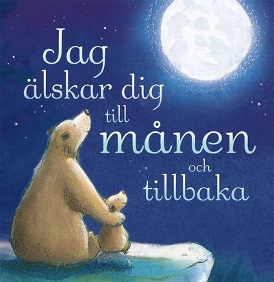 Cover for Tim Warnes · Jag älskar dig till månen och tillbaka (Kartongbok) (2019)