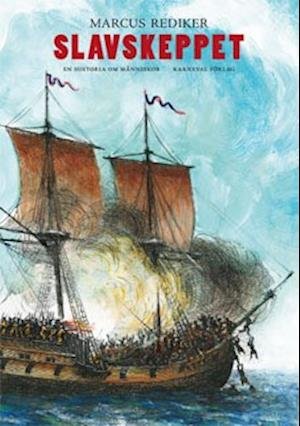 Cover for Marcus Rediker · Slavskeppet : en historia om människor (Innbunden bok) (2008)