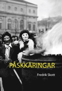 Cover for Fredrik Skott · Påskkäringar : från trolldomstro till barnupptåg (Book) (2013)