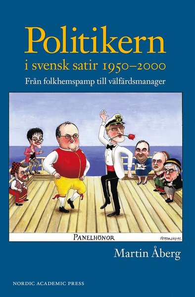 Cover for Martin Åberg · Politikern i svensk satir 1950-2000 : från folkhemspamp till välfärdsmanager (ePUB) (2015)