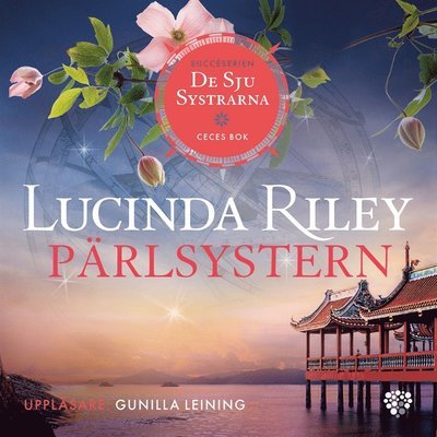 Cover for Lucinda Riley · De sju systrarna: Pärlsystern : CeCes bok (Lydbok (MP3)) (2019)