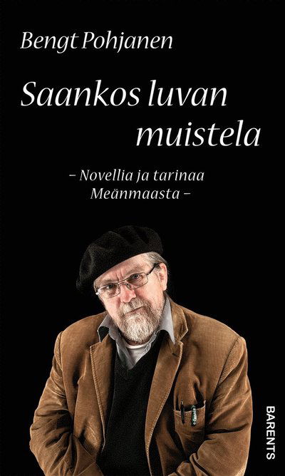 Cover for Bengt Pohjanen · Saankos luvan muistela : novellia ja tarinaa Meänmaasta - (Paperback Book) (2022)