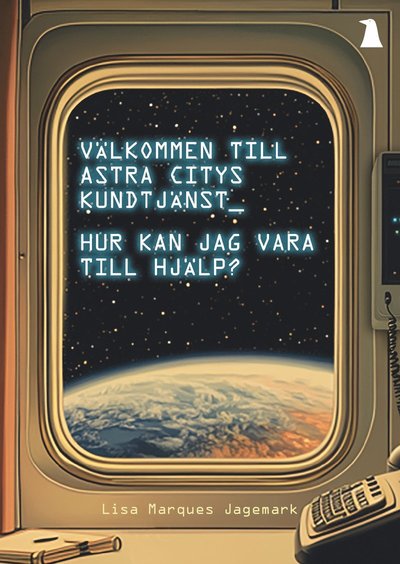 Cover for Lisa Marques Jagemark · Välkommen till Astra Citys kundtjänst, hur kan jag vara till hjälp? (Taschenbuch) (2024)