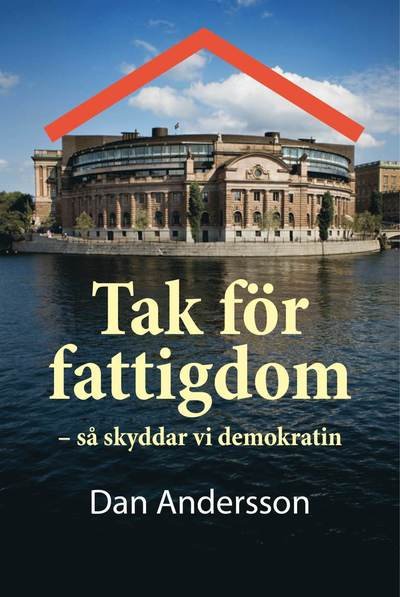Cover for Dan Andersson · Tak för fattigdom : så skyddar vi demokratin (Buch) (2015)
