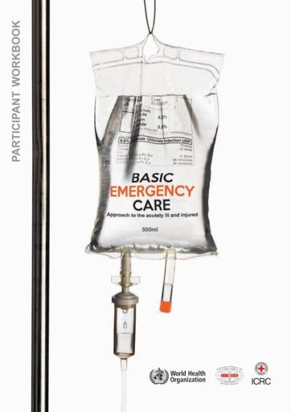 Cover for World Health Organization · Basic emergency care: approach to the acutely ill and injured (Paperback Book) (2018)
