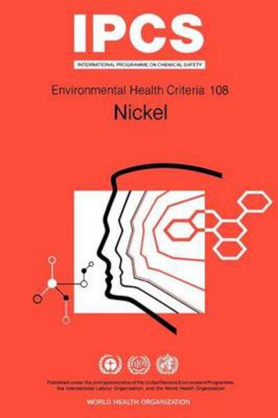 Nickel: Environmental Health Criteria Series No 108 - Unep - Libros - World Health Organisation - 9789241571081 - 1991