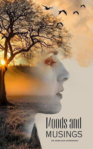 Cover for Dr Soma Das Chowdhury · Moods and Musings. (Book) (2023)