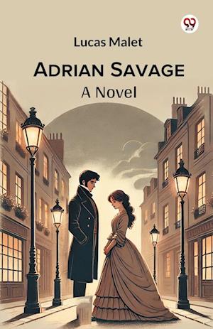 Cover for Lucas Malet · Adrian SavageA Novel (Edition1) (Paperback Book) (2025)