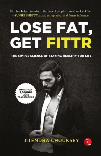 Cover for Jitendra Chouksey · Lose Fat, Get Fittr: the Simple Science of Staying Healthy for Life (Pocketbok) (2021)