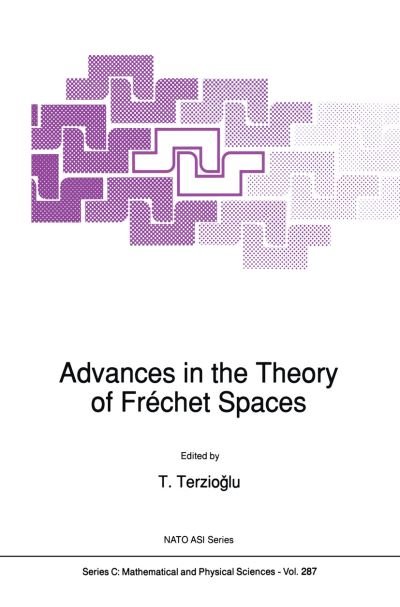 Cover for T Terziogammalu · Advances in the Theory of Frechet Spaces - Nato Science Series C (Paperback Bog) [Softcover Reprint of the Original 1st Ed. 1989 edition] (2011)