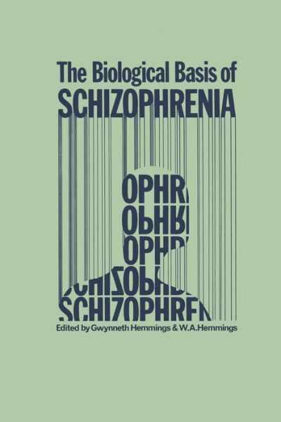 Cover for G Hemmings · The Biological Basis of Schizophrenia (Paperback Book) [Softcover reprint of the original 1st ed. 1978 edition] (2012)