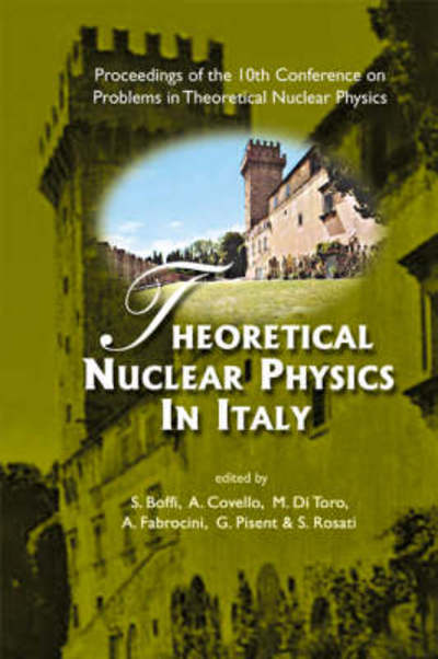 Cover for Sigfrido Boffi · Theoretical Nuclear Physics In Italy - Proceedings Of The 10th Conference On Problems In Theoretical Nuclear Physics (Hardcover Book) (2005)