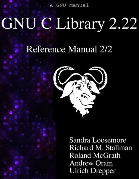 Cover for Richard M Stallman · GNU C Library 2.22 Reference Manual 2/2 (Paperback Bog) (2015)
