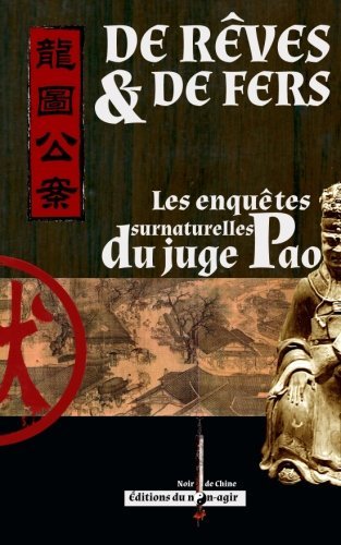 Cover for Xviie Siècle Anonyme · De Rêves et De Fers: Les Enquêtes Surnaturelles Du Juge Pao (Taschenbuch) [French, 1 edition] (2014)