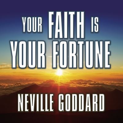 Cover for Neville Goddard · Your Faith Is Your Fortune (CD) (2014)