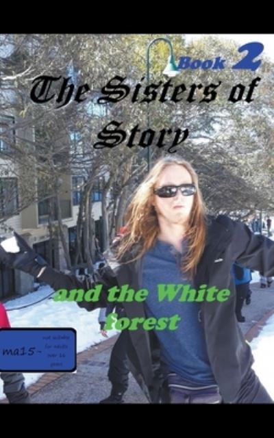 Cover for William Stone Greenhill · The Sisters of Story And the White Forrest (Paperback Book) (2021)