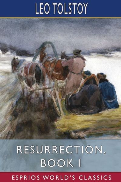 Cover for Leo Tolstoy · Resurrection, Book I (Esprios Classics) (Pocketbok) (2024)