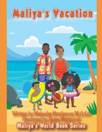 Cover for Makesha Henderson M a Ed · Maliya's Vacation - Maliya's World Book Series Regular (Paperback Book) (2022)