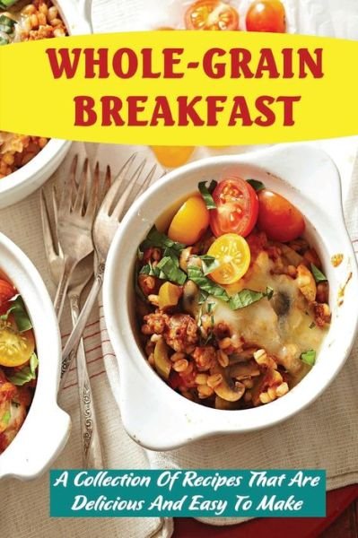 Cover for Amazon Digital Services LLC - KDP Print US · Whole-Grain Breakfast (Paperback Book) (2022)